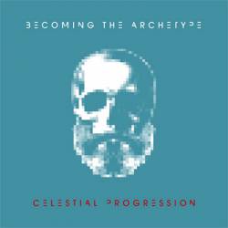 Becoming The Archetype : Celestial Progression